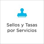 Sellos y tasas por servicios